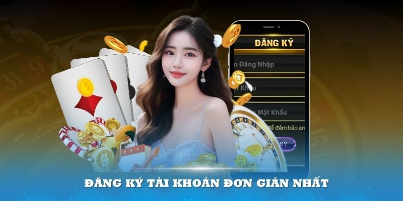 Có hai phương thức đăng ký tài khoản đơn giản nhất cho người chơi lựa chọn