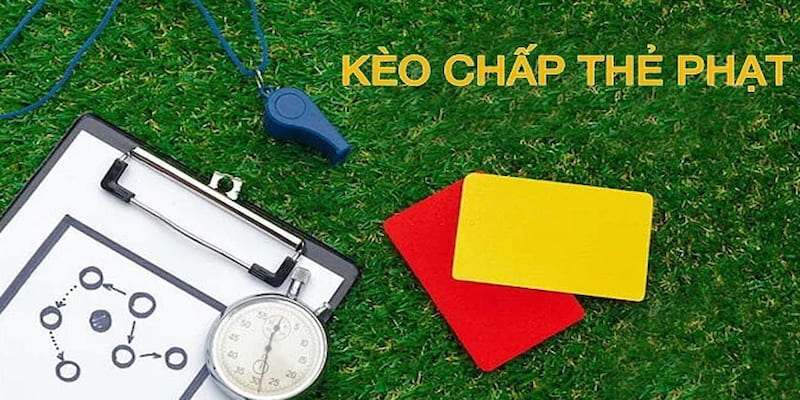 Kèo thẻ phạt cược chấp