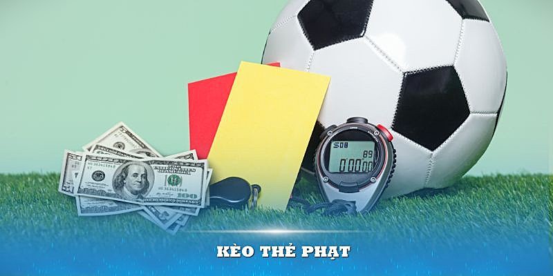 Khái niệm kèo thẻ phạt